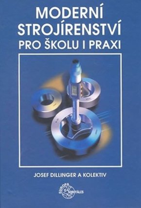 Moderní strojírenství pro školu a praxi