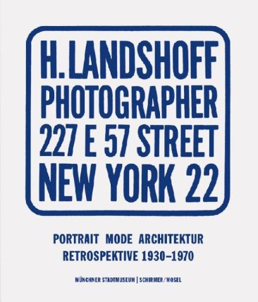 Hermann Landshoff: Portrait, Fashion, Architecture - Retrospective 1930-1970