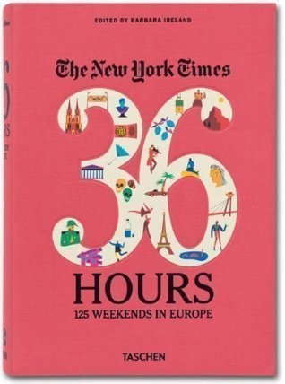 The New York Times: 36 Hours, 125 Weekends in Europe