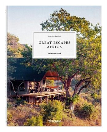 Great Escapes: Africa. The Hotel Book. 2020 Edition