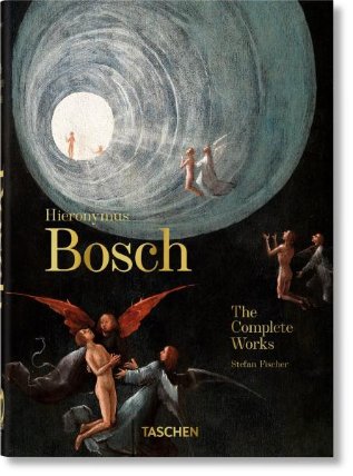 Hieronymus Bosch. The Complete Works. 40th Anniversary Edition