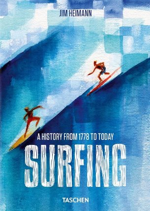 Surfing. 1778–Today. 40th Anniversary Edition