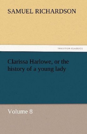 Clarissa Harlowe, or the history of a young lady