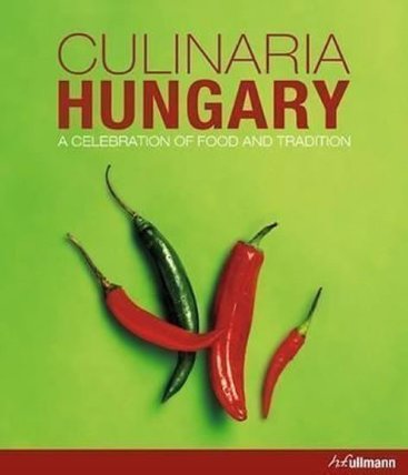 Culinaria Hungary : A Celebration of Food and Tradition