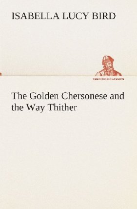 The Golden Chersonese and the Way Thither