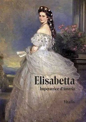 Elisabetta, Imperatrice d‘Austria