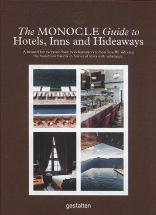 The Monocle Guide To Hotels, Inns and Hideaways