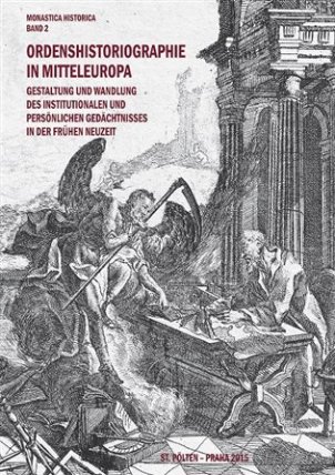 Ordenshistoriographie in Mitteleuropa - Gestaltung und Wandlung des institutionalen und pe