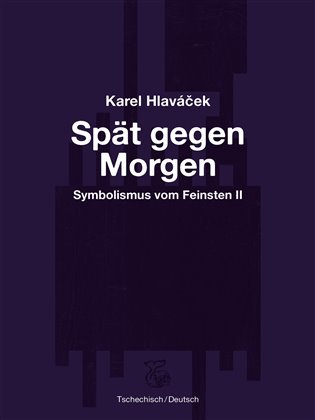 Spät gegen Morgen - Pozdě k ránu