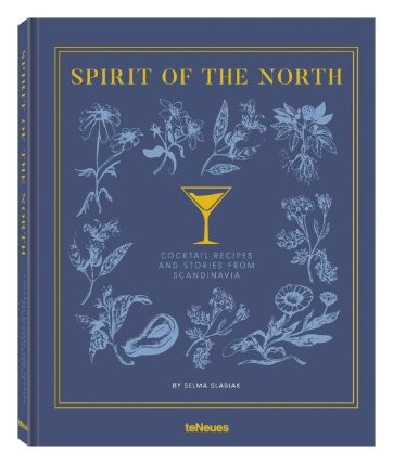 Spirit of the North: Cocktail Recipes & Stories from Scandinavia