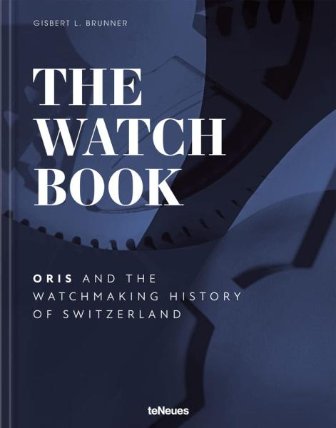 Watch Book Oris : ...and the Watchmaking History of Switzerland