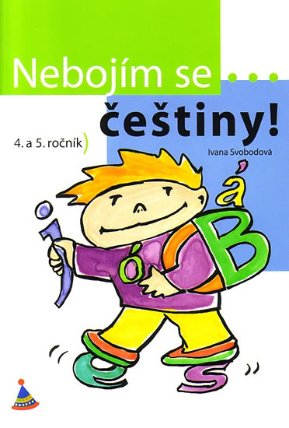 Nebojím se...češtiny! - 4. a 5. ročník