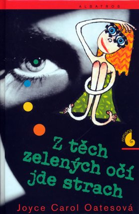 Z těch zelených očích jde strach