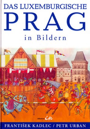 Das Luxemburgische Prag in Bildern