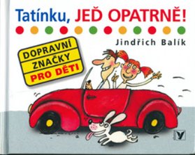 Tatínku, jeď opatrně