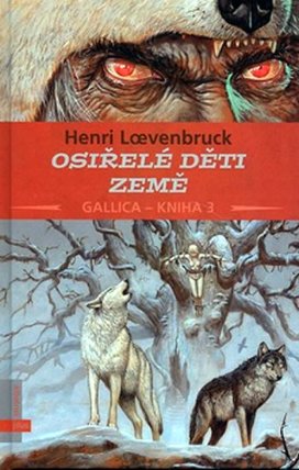 Osiřelé děti země - Gallica, kniha 3