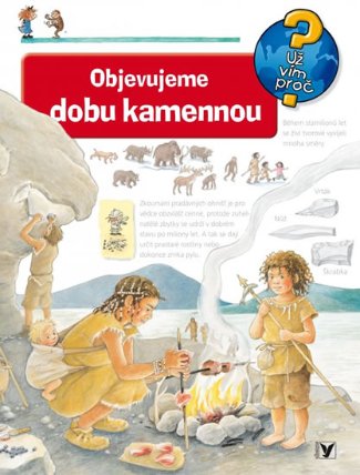 Objevujeme dobu kamennou - Už vím proč?