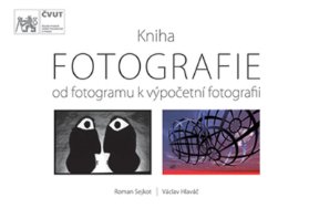 FOTOGRAFIE – od fotogramu k&nbsp;výpočetní fotografii