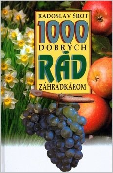 1000 dobrých rád zahradkárom