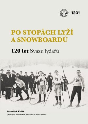 Po stopách lyží a snowboardů / 120 let Svazu lyžařů