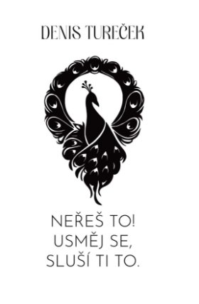 Neřeš to! Usměj se, sluší ti to.