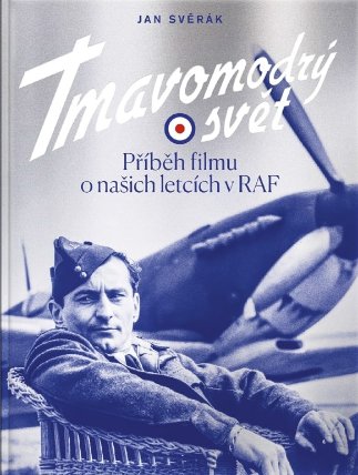Tmavomodrý svět - Příběh filmu o našich letcích v RAF
