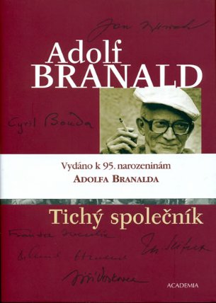 Tichý společník - Adolf Branald- vydáno k 95.narozeninám