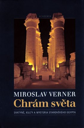 Chrám světa, svatyně, kulty a mysteria starověkého Egypta