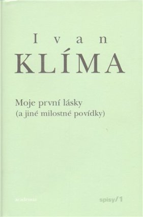 Moje první lásky ( a jiné milostné povídky) - Spisy 1 - váz.