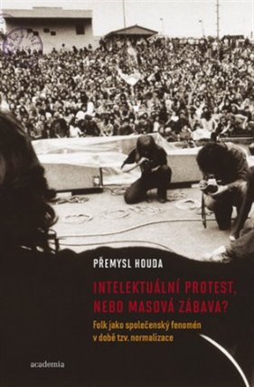 Intelektuální protest nebo masová zábava? Folk jako společenský fenomén v době tzv. normal