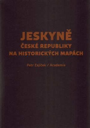 Jeskyně České republiky na historických mapách