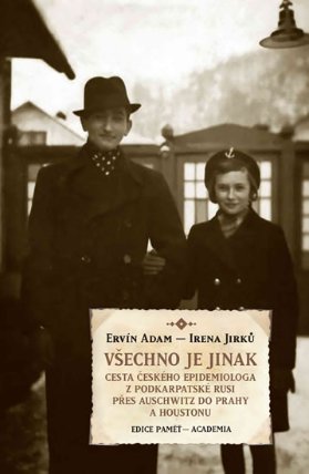 Všechno je jinak - Cesta českého epidemiologa z Podkarpatské Rusi přes Auschwitz do Prahy 