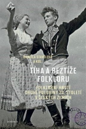 Tíha a beztíže folkloru - Folklorní hnutí druhé poloviny 20. století v českých zemích