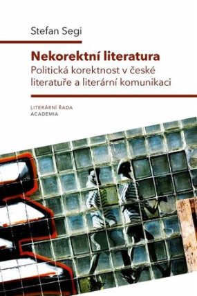 Nekorektní literatura - Politická korektnost v české literatuře a literární komunikaci