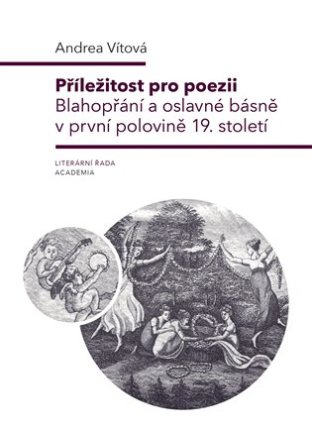 Příležitost pro poezii - Blahopřání a oslavné básně v první polovině 19. století