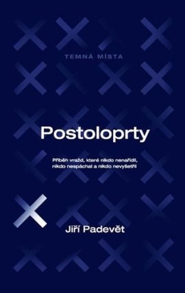Postoloprty - Příběh vražd, které nikdo nenařídil, nikdo nespáchal a nikdo nevyšetřil