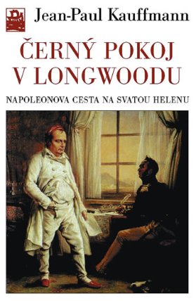 Černý pokoj v Longwoodu - Napoleonova cesta na Svatou Helenu - edice Kolumbus / svazek 164