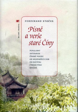 Písně a verše staré Číny - Populární antologie čínské poezie od nejstarších dob do začátku