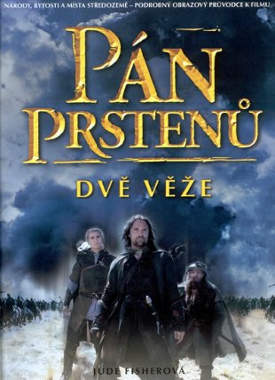 Pán Prsten - Dvě věže - národy, bytosti a místa a středozemě - Podrobný obrazový průvodce