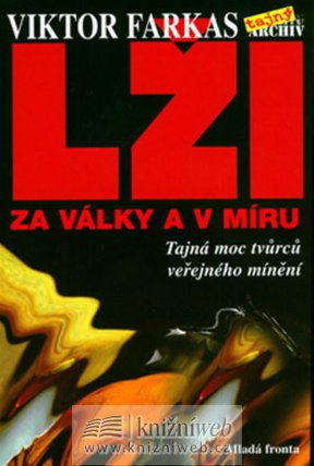 Lži za války v míru - Tajná moc tvůrců veřejného mínění