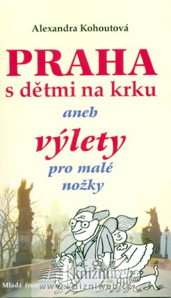 Praha s dětmi na krku aneb výlety pro malé nožky