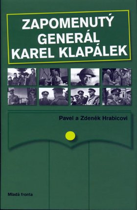 Zapomenutý generál Karel Klapálek