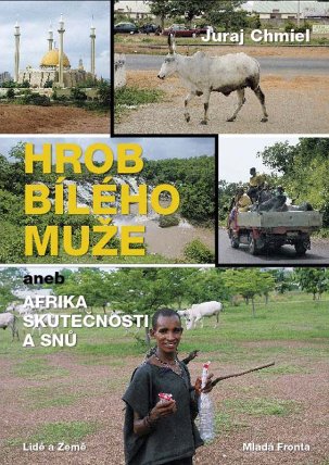 Hrob bílého muže aneb Afrika skutečnosti a snů
