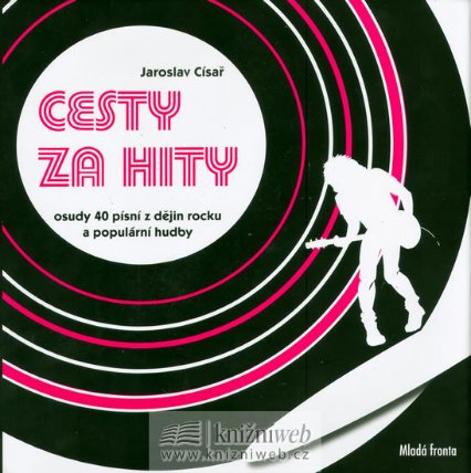 Cesty za hity - osudy 40 písní z dějin rocku a populární hudby
