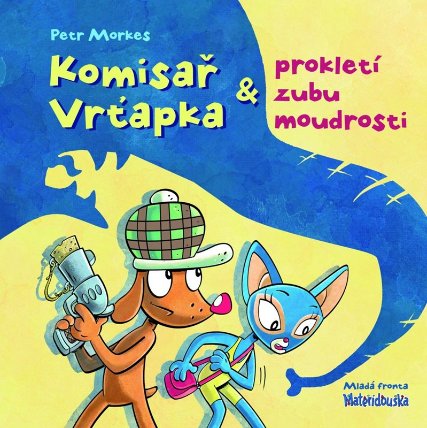 Komisař Vrťapka a prokletí zubu moudrosti