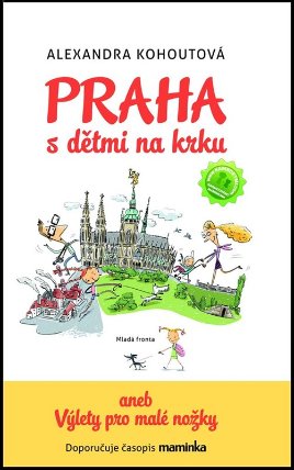 Praha s dětmi na krku - Průvodce pro návštěvníky Prahy s malými dětmi