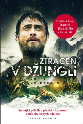 Ztracen v džungli - Strhující příběh o přežití v Amazonii podle skutečných událostí