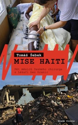 Mise Haiti - Pět měsíců českého chirurga s Lékaři bez hranic