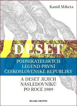 Deset podnikatelských legend první Československé republiky