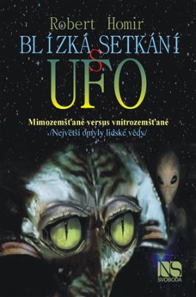 Blízká setkání s UFO - Mimozemšťané versus vnitrozemšťané